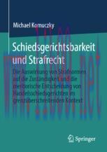 [PDF]Schiedsgerichtsbarkeit und Strafrecht: Die Auswirkung von Strafnormen auf die Zuständigkei...
