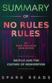 (PDF)SUMMARY of No Rules Rules by Reed Hastings & Erin Meyer: NetFlix and the Culture of Reinve...
