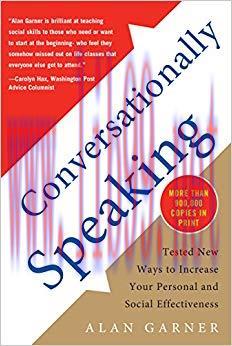 Conversationally Speaking: Tested New Ways to Increase Your Personal and Social Effectiveness 1...