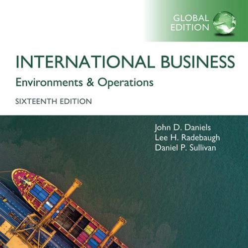 International Business Environments and Operations 16th Global Edition John Daniels - Wei Zhi