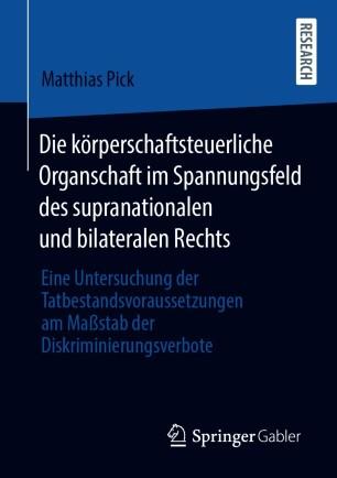 Die körperschaftsteuerliche Organschaft im Spannungsfeld des supranationalen und bilateralen Re...