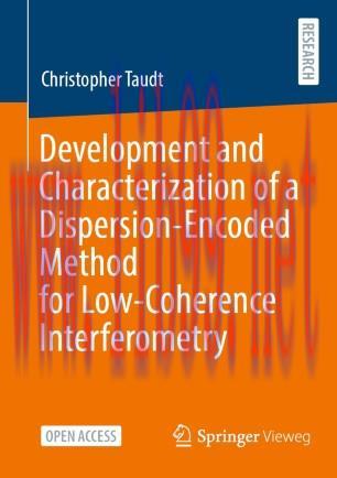 Development and Characterization of a Dispersion-Encoded Method for Low-Coherence Interferometr...
