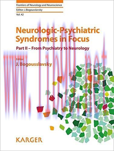 [AME]Neurologic-Psychiatric Syndromes in Focus – Part II: From_ Psychiatry to Neurology (Fronti...