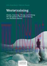 [PDF]Wertetraining: Praxis, Coaching, Übung und Bildung für die gezielte Werteentwicklung von P...
