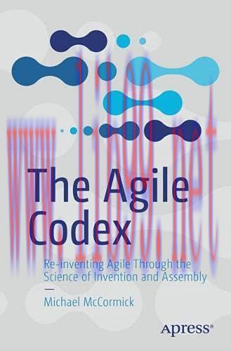 [FOX-Ebook]The Agile Codex: Re-inventing Agile Through the Science of Invention and Assembly