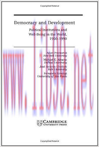 Democracy and Development: Political Institutions and Well-Being in the World, 1950–1990 (Cambr...