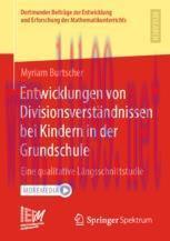[PDF]Entwicklungen von Divisionsverständnissen bei Kindern in der Grundschule: Eine qualitative...