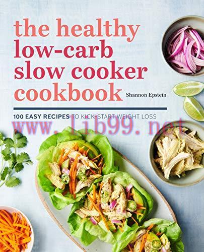 [FOX-Ebook]The Healthy Low-Carb Slow Cooker Cookbook: 100 Easy Recipes to Kickstart Weight Loss