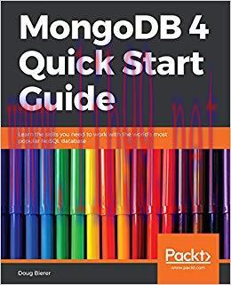 MongoDB 4 Quick Start Guide: Learn the skills you need to work with the world’s most popular No...