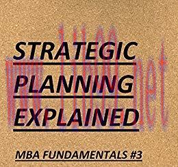 (PDF)Strategic Planning Explained (MBA Fundamentals – Things You Will Learn in a Business Schoo...
