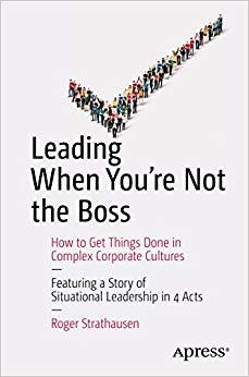 (PDF)Leading When You’re Not the Boss How to Get Things Done in Complex Corporate Cultures 1st ...