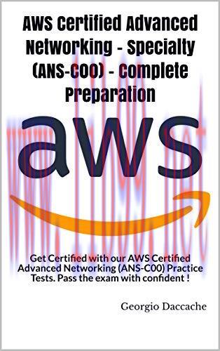 [FOX-Ebook]AWS Certified Advanced Networking – Specialty (ANS-C00) - Complete Preparation: Get ...