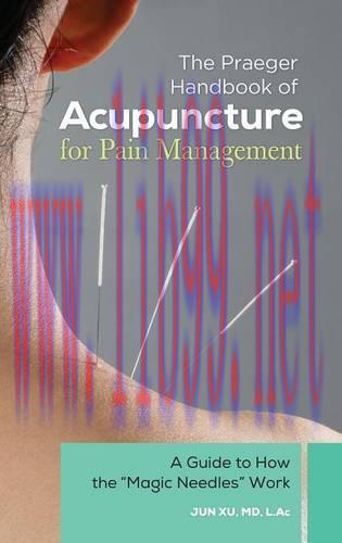 [AME]The Praeger Handbook of Acupuncture for Pain Management: A Guide to How the "Magic Needles...