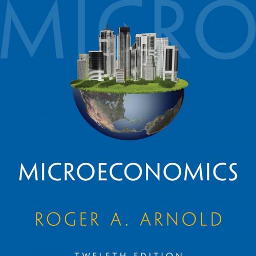 Microeconomics 12th Edition by Roger A. Arnold