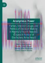 [PDF]Anonymous Power: Parties, Interest Groups and Politics of Decision Making in Nigeria’s Fou...