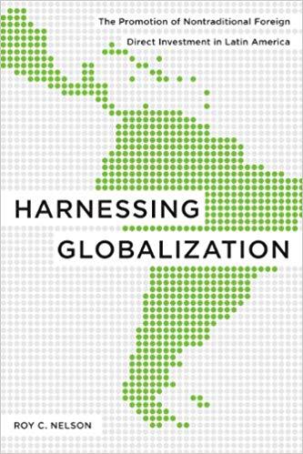 (PDF)Harnessing Globalization The Promotion of Nontraditional Foreign Direct Investment in Lati...