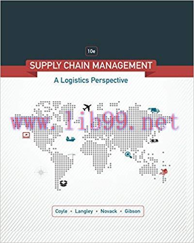 Supply Chain Management: A Logistics Perspective 10th Edition by John J. Coyle 课本