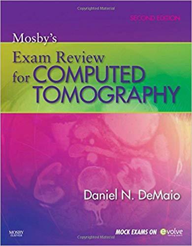 Mosby’s Exam Review for Computed Tomography, 2nd Edition