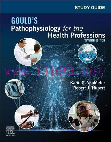 [AME]Study Guide for Gould’s Pathophysiology for the Health Professions,7th edition (Original P...