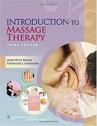 INTRODUCTION TO MASSAGE THERAPY, 3E (Mary Beth Braun)