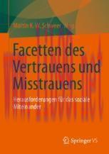 [PDF]Facetten des Vertrauens und Misstrauens: Herausforderungen für das soziale Miteinander