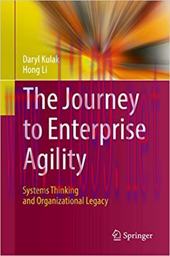 The Journey to Enterprise Agility: Systems Thinking and Organizational Legacy 1st ed. 2017 Edit...