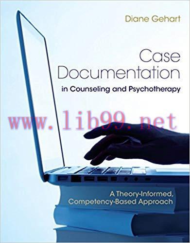 (PDF)Case Documentation in Counseling and Psychotherapy: A Theory-Informed, Competency-Based Ap...
