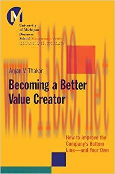 (PDF)Becoming a Better Value Creator: How to Improve the Company’s Bottom Line–and Your Own (J-...