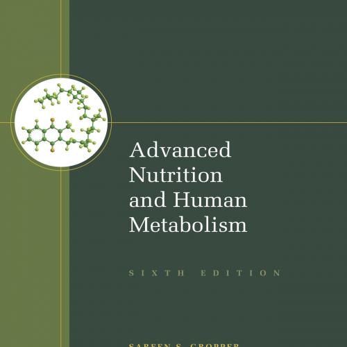 Advanced Nutrition and Human Metabolism 6th Edition - Sareen S. Gropper & Jack L. Smith