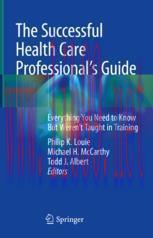 [PDF]The Successful Health Care Professional’s Guide: Everything You Need to Know But Weren’t T...