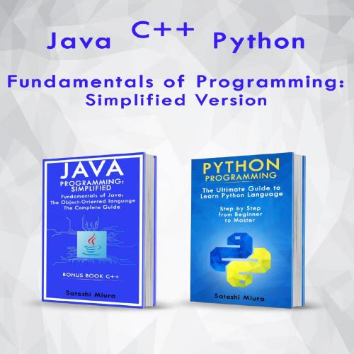 Java C__ Python Fundamentals of Programming Simplified Version_ 3 Books in 1