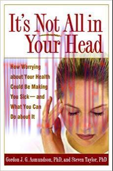 (PDF)It’s Not All in Your Head: How Worrying about Your Health Could Be Making You Sick–and Wha...