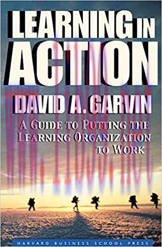 Learning in Action: A Guide to Putting the Learning Organization to Work