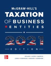 (PDF)McGraw-Hill’s Taxation of Business Entities 2021 Edition 12th Edition by Brian C. Spilker