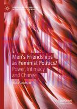 [PDF]Men’s Friendships as Feminist Politics?: Power, Intimacy, and Change