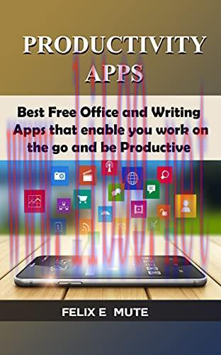 [FOX-Ebook]Productivity Apps: Best Free Office And Writing Apps That Will Enable You Work On Th...