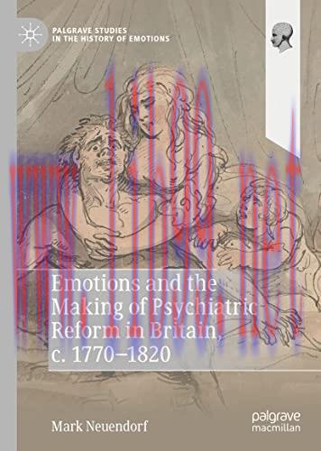 [AME]Emotions and the Making of Psychiatric Reform in Britain, c. 1770-1820 (Palgrave Studies i...