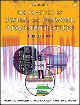 The Practice of System and Network Administration: Volume 1: DevOps and other Best Practices fo...