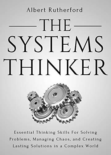 (PDF)The Systems Thinker Essential Thinking Skills For Solving Problems, Managing Chaos, and Cr...