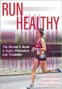 [AME]Run Healthy: The Runner's Guide to Injury Prevention and Treatment (Original PDF)