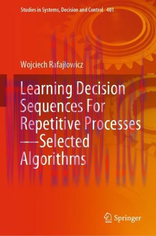 Learning Decision Sequences For Repetitive Processes—Selected Algorithms