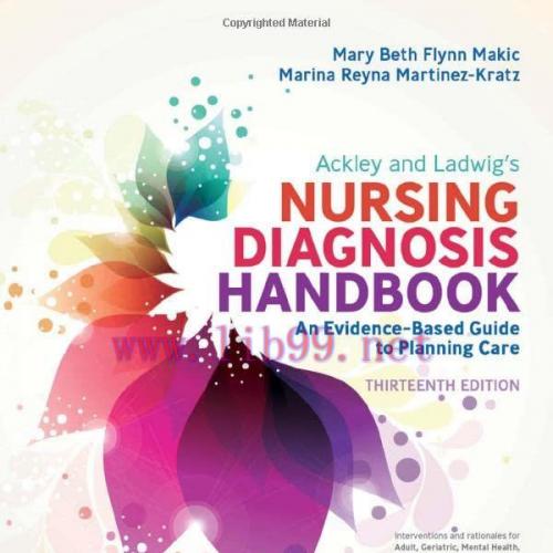 [AME]Ackley and Ladwig’s Nursing Diagnosis Handbook: An Evidence-Based Guide to Planning Care, ...