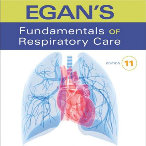 Egan's Fundamentals of Respiratory Care 11th - Robert M. Kacmarek PhD RRT & James K. Stoller MD...