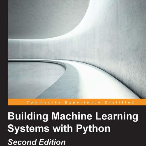 Building Machine Learning Systems with Python, Second Edition