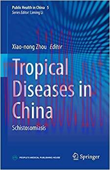 [AME]Tropical Diseases in China: Schistosomiasis (Public Health in China, 5) (Original PDF)