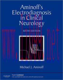 [AME]Aminoff's Electrodiagnosis in Clinical Neurology, 6th Edition (ORIGINAL PDF from_ Publishe...
