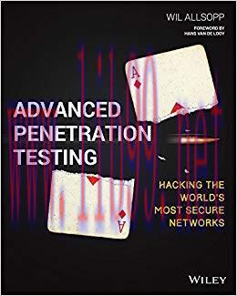 Advanced Penetration Testing: Hacking the World’s Most Secure Networks 1st Edition,