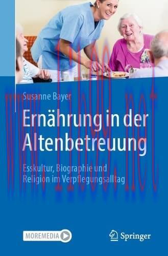 [AME]Ernährung in der Altenbetreuung: Esskultur, Biographie und Religion im Verpflegungsalltag ...