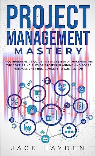 [FOX-Ebook]Project Management Mastery: A Comprehensive Guide To Successfully Implementing The C...