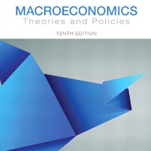 Macroeconomics Theories and Policies 10th Edition by Richard T. royen